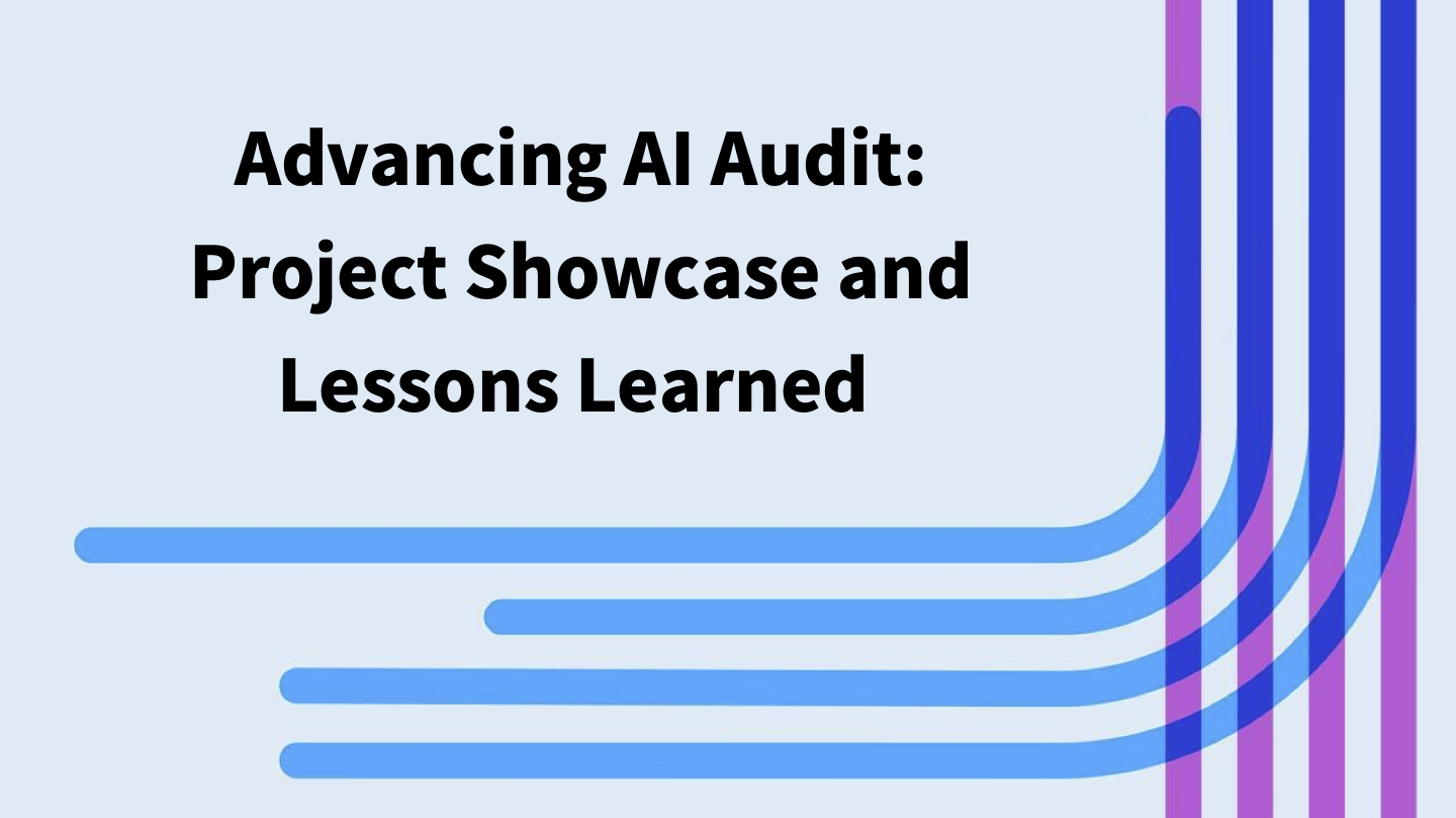 advancing-ai-audit-project-showcase-and-lessons-learned